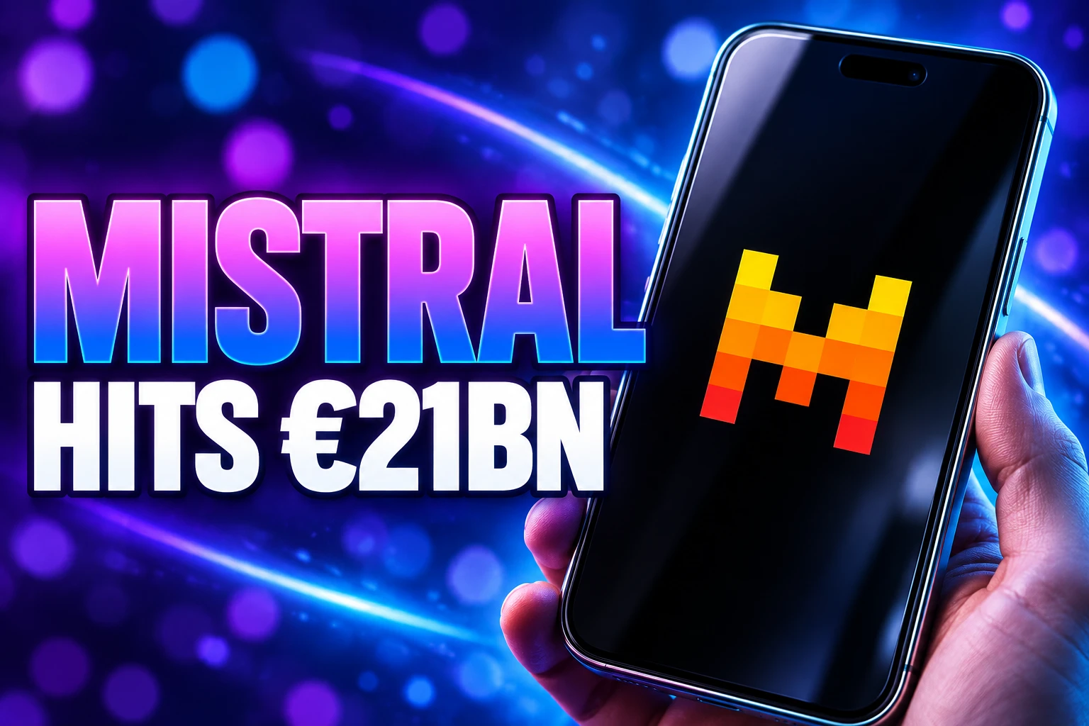 Mistral AI Series D €3 billion €21bn valuation